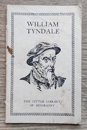 William Tyndale (The Little Library of Biography)