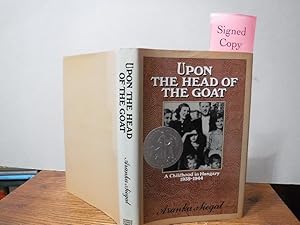 Upon the Head of the Goat: A Childhood in Hungary 1939-1944