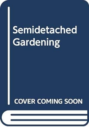 Bild des Verkufers fr Semi-Detached Gardening zum Verkauf von WeBuyBooks