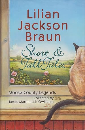 Imagen del vendedor de Short & Tall Tales: Moose County Legends Collected by James Mackintosh Qwilleran - Short Stories Collection (Cat Who) a la venta por Adventures Underground