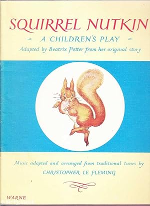 Squirrel Nutkin: A Children's Play Adapted by Beatrix Potter