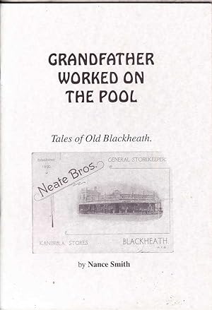 Grandfather Worked on the Pool: Tales of Old Blackheath