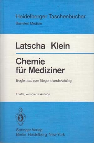 Seller image for Chemie fr Mediziner : Begleittext zum Gegenstandskatalog fr d. Fcher d. rztl. Vorprfung H. P. Latscha ; H. A. Klein for sale by Bcher bei den 7 Bergen