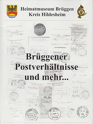 Brüggener Postverhältnisse und mehr . eine Rückschau zusammengestellt von Werner Sührig, Heimatpf...