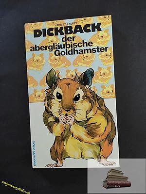 Bild des Verkufers fr Dickback, der aberglubische Goldhamster. [Dt. von Ria Petermann] / Fr kleine Hnde zum Verkauf von Antiquariat-Fischer - Preise inkl. MWST