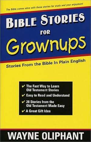 Imagen del vendedor de Bible Stories for Grownups: Stories from the Bible in Plain English a la venta por WeBuyBooks