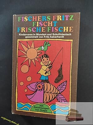 Bild des Verkufers fr Fischers Fritz fischt frische Fische : [Kinderverse in Mundart u. Schriftdt.]. ges. aus d. Volksmund von Fritz Aeberhardt. [Mit Zeichn. von Scapa] zum Verkauf von Antiquariat-Fischer - Preise inkl. MWST