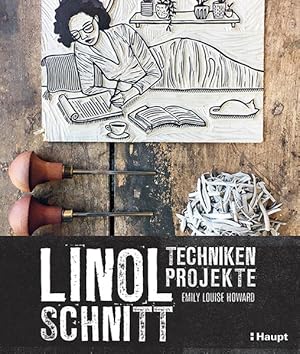 Linolschnitt - Techniken und Projekte