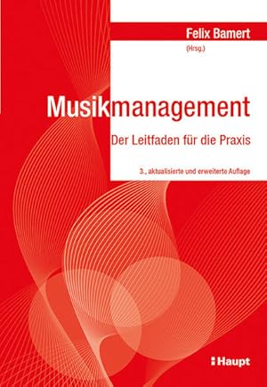 Seller image for Musikmanagement - Der Leitfaden fr die Praxis for sale by primatexxt Buchversand