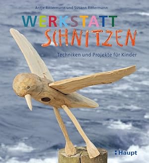 Bild des Verkufers fr Werkstatt Schnitzen - Techniken und Projekte fr Kinder zum Verkauf von primatexxt Buchversand