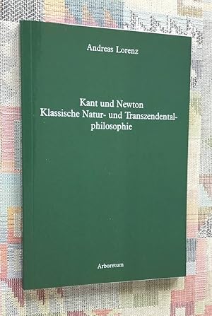 Bild des Verkufers fr Kant und Newton. Klassische Natur- und Transzendentalphilosophie. zum Verkauf von BBB-Internetbuchantiquariat