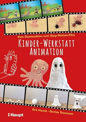 Bild des Verkufers fr Kinder-Werkstatt Animation - Vom Daumenkino zum Stop-Motion-Film zum Verkauf von primatexxt Buchversand