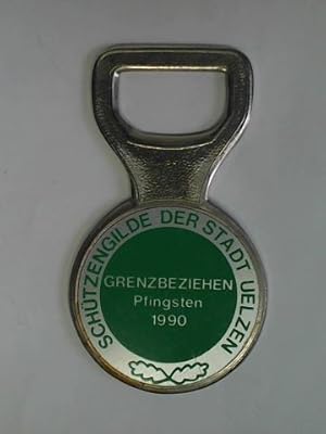 Schützengilde der Stadt Uelzen. Grenzbeziehen, Pfingsten 1990 - Flaschenöffner