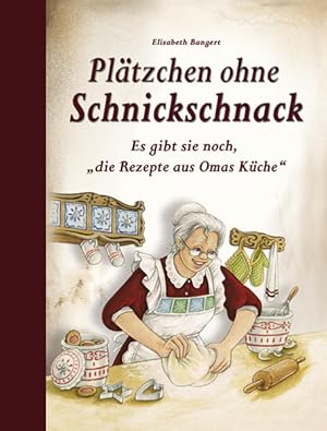 Plätzchen ohne Schnickschnack: Es gibt sie noch, "die Rezepte aus Omas Küche" Es gibt sie noch, "...