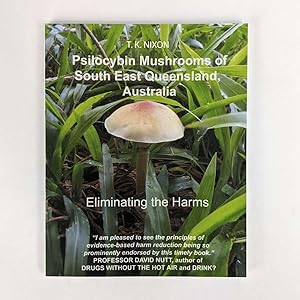 Bild des Verkufers fr Psilocybin Mushrooms of South East Queensland, Australia: Eliminating the Harms zum Verkauf von Book Merchant Jenkins, ANZAAB / ILAB