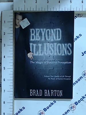 Bild des Verkufers fr Beyond Illusions: The Magic of Positive Perception zum Verkauf von Jenson Books Inc