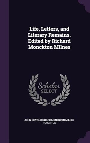 Seller image for Life, Letters, and Literary Remains. Edited by Richard Monckton Milnes for sale by moluna