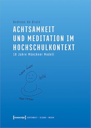 Bild des Verkufers fr Achtsamkeit und Meditation im Hochschulkontext: 10 Jahre Mnchner Modell (Achtsamkeit - Bildung - Medien, Bd. 4) zum Verkauf von buchlando-buchankauf