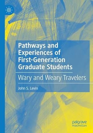 Bild des Verkufers fr Pathways and Experiences of First-Generation Graduate Students : Wary and Weary Travelers zum Verkauf von AHA-BUCH GmbH