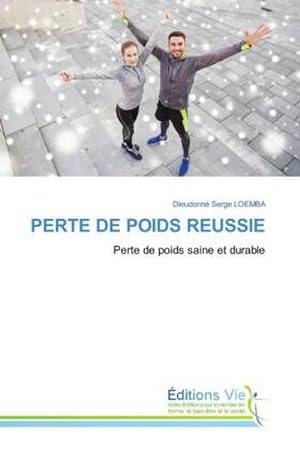 Seller image for PERTE DE POIDS REUSSIE : Perte de poids saine et durable for sale by AHA-BUCH GmbH