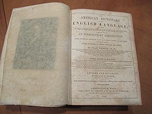 Image du vendeur pour An American Dictionary Of The English Language; Containing The Whole Vocabulary Of The First Edition In Two Volumes Quarto; The Entire Corrections And Improvements Of The Second Edition In Two Volumes Royal Octavo; To Which Is Prefixed And Introductory Dissertation On The Origin, History, And Connection Of The Languages Of Western Asia And Weurope, With An Explanation Of The Principles On Which Languages Are Formed. Revised And Enlarged, With Pronouncing Vocabularies Of Scripture, Classical, And Geographical Names mis en vente par Arroyo Seco Books, Pasadena, Member IOBA