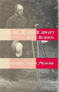 Bild des Verkufers fr Dr. a. C. Barker 1819-1873 - Photographer, Farmer, Physician zum Verkauf von Book Haven