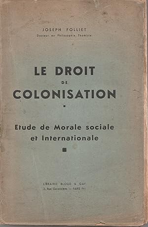 Le droit de colonisation. Etude de morale sociale et internationale