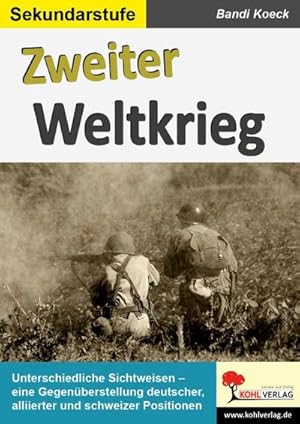 Bild des Verkufers fr Zweiter Weltkrieg : Unterschiedliche Sichtweisen - eine Gegenberstellung deutscher, alliierter & schweizer Positionen. Sekundarstufe zum Verkauf von AHA-BUCH GmbH