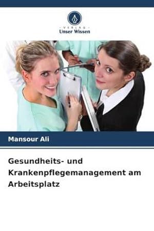 Bild des Verkufers fr Gesundheits- und Krankenpflegemanagement am Arbeitsplatz zum Verkauf von BuchWeltWeit Ludwig Meier e.K.