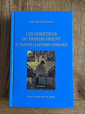 Bild des Verkufers fr Les Chrtiens du Proche-Orient au temps de la Rforme catholique. Syrie, Liban, Palestine (XVIIe-XVIIIe sicles). zum Verkauf von Librairie Pierre BRUNET