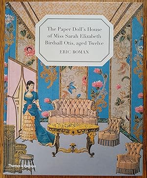 Imagen del vendedor de The Paper Doll's House of Miss Sarah Elizabeth Birdsall Otis, aged Twelve a la venta por Garden City Books