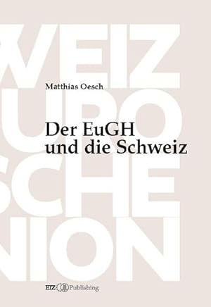 Immagine del venditore per Der EuGH und die Schweiz venduto da BuchWeltWeit Ludwig Meier e.K.