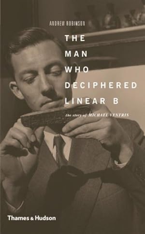 Imagen del vendedor de Man Who Deciphered Linear B : The Story of Michael Ventris a la venta por GreatBookPrices