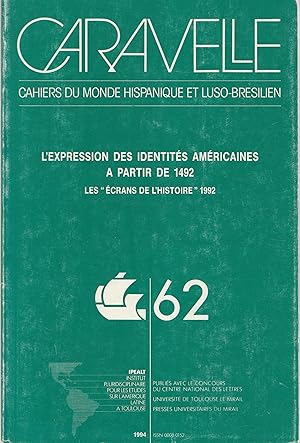 L'expression des identités américaines à partir de 1492. Les "Ecrans de l'histoire", 1992. Carave...