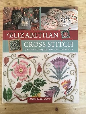 Elizabethan Cross Stitch: 25 Stunning Projects for You to Treasure