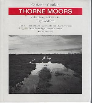 Seller image for Thorne Moors (with a photographic essay by Fay Godwin) for sale by Mike Park Ltd