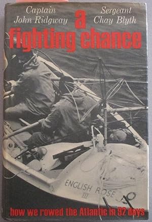 Fighting Chance, A: How We Rowed the Atlantic in 92 Days