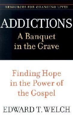 Bild des Verkufers fr Addictions: A Banquet in the Grave: Finding Hope in the Power of the Gospel zum Verkauf von moluna