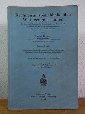 Rechnen an spanabhebenden Werkzeugmaschinen. Ein Lehr- und Handbuch für Betriebsingenieure, Betri...