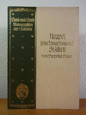 Imagen del vendedor de Neapel, seine Umgebung und Sizilien. Land und Leute - Monographien zur Erdkunde Band 17 a la venta por Antiquariat Weber