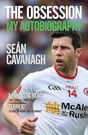 Image du vendeur pour Sean Cavanagh: The Obsession: My Autobiography mis en vente par WeBuyBooks