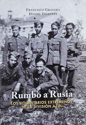 Imagen del vendedor de Rumbo a Rusia los voluntarios extremeos de la Divisin Azul a la venta por Librera Alonso Quijano