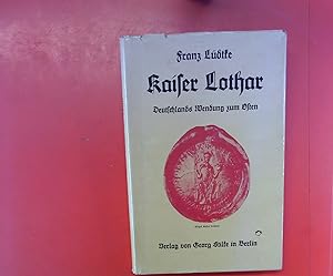 Seller image for Kaiser Lothar der Sachse. Deutschlands Wendung zum Osten for sale by biblion2