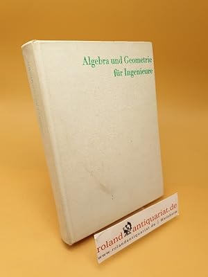 Bild des Verkufers fr Algebra und Geometrie fr Ingenieure ; (ISBN: 3871441074) zum Verkauf von Roland Antiquariat UG haftungsbeschrnkt