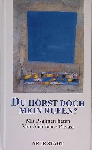 Bild des Verkufers fr Du hrst doch mein Rufen? : mit Psalmen beten. Reihe Gebete zum Verkauf von books4less (Versandantiquariat Petra Gros GmbH & Co. KG)