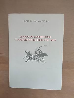 Seller image for Lxico de cosmticos y afeites en el Siglo de Oro. for sale by LIBRERIA ANTICUARIA LUCES DE BOHEMIA