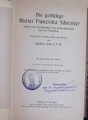 Imagen del vendedor de Die gottselige Mutter Franziska Schervier, Stifterin der Genossenschaft der Armenschwestern vom hl. Franziskus dargest. in ihrem Leben und Wirken. a la venta por books4less (Versandantiquariat Petra Gros GmbH & Co. KG)