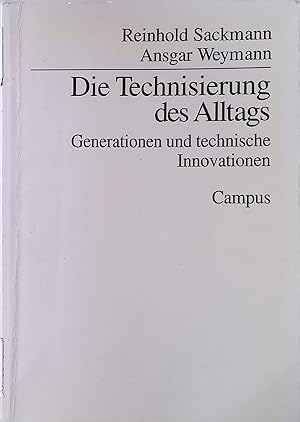 Imagen del vendedor de Die Technisierung des Alltags : Generationen und technische Innovationen. a la venta por books4less (Versandantiquariat Petra Gros GmbH & Co. KG)