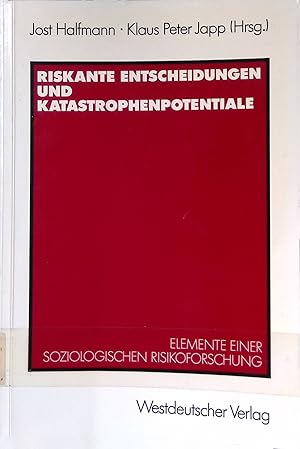 Seller image for Riskante Entscheidungen und Katastrophenpotentiale : Elemente einer soziologischen Risikoforschung. for sale by books4less (Versandantiquariat Petra Gros GmbH & Co. KG)