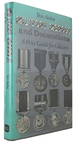 MILITARY MEDALS AND DECORATIONS: A Price Guide for Collectors